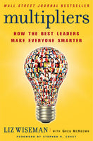 Multipliers - How The Best Leaders Make Everyone Smarter